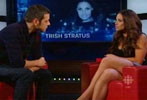 Trish Stratus on George Stroumboulopoulos Tonight