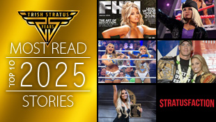 TrishStratus.com's top 10 most read stories of 2025